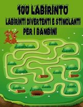 100 Labirinto Labirinti Divertenti E Stimolanti Per i Bambini: (8,5''x11,5 '') Eta 4-8