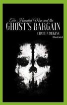 The Haunted Man and the Ghost's Bargain Illustrated