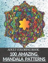 100 Amazing Mandala Patterns Adult Coloring Book