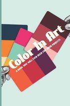 Color In Art- A Book You Will Ever Need For Your Projects