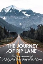 The Journey Of Rip Lane The Disappearance Of A Lady And Being Involved In A Crime