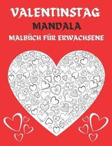 Valentinstag Mandala Malbuch fur Erwachsene: 50 Schoene romantische Zeichnungen zum Ausmalen. Elegante Muster im Thema Liebe