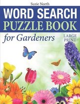 Word Search Puzzle Book for Gardeners (Large Print)