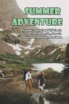 Summer Adventure_ A Couple_s Story That Will Teach You Live The Simple Life, How To Overcome Obstacles, And More
