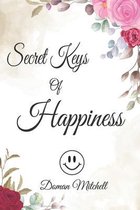 Secret Keys of Happiness