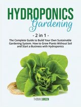 Hydroponics Gardening: 2 IN 1