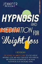 Hypnosis and Meditation for Weight Loss: 2 Books in 1
