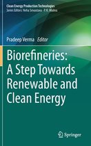 Biorefineries A Step Towards Renewable and Clean Energy