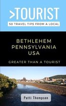 Greater Than a Tourist Pennsylvania- Greater Than a Tourist-Bethlehem Pennsylvania USA