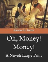 Oh, Money! Money!: A Novel