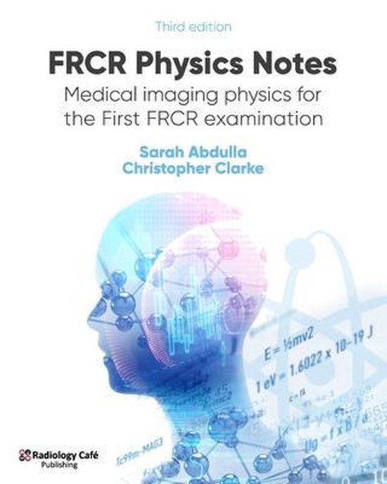 First Frc Notes FRCR Physics Notes | 9781999988524 | Sarah Abdulla | Boeken | bol