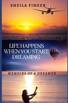 Life Happens You Start Dreaming