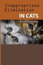 Inappropriate Elimination In Cats- Why It Happens And How To Solve It