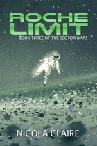 Roche Limit (The Sector Wars, Book Three)