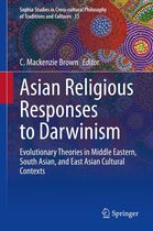 Sophia Studies in Cross-cultural Philosophy of Traditions and Cultures 33 - Asian Religious Responses to Darwinism