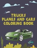 Trucks Planes and Cars Coloring Book