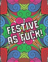 Festive As F*ck!