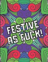 Festive As F*ck!