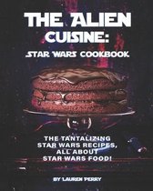 The Alien Cuisine: Star Wars Cookbook