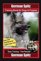 German Spitz Training Book for Dogs & Puppies By BoneUP DOG Training, Dog Care, Dog Behavior, Hand Cues Too! Are You Ready to Bone Up? Easy Training * Fast Results German Spitz