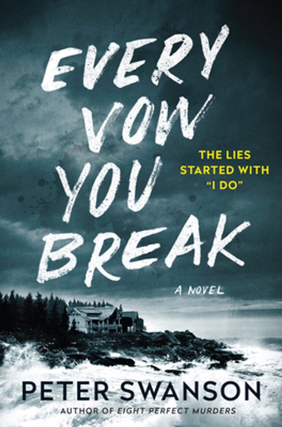 Boekcover van 'Every Vow You Break' door Peter Swanson. Een huis op een rotsachtige kust, met de titel in grote, witte letters.