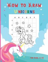 How to Draw Unicorns for Kids 4-12