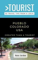 Greater Than a Tourist-Pueblo Colorado USA