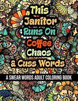 This Janitor Runs On Coffee, Chaos and Cuss Words