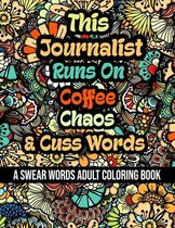 This Journalist Runs On Coffee, Chaos and Cuss Words