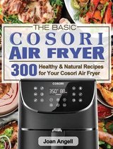The Basic Cosori Air Fryer Cookbook for Beginners