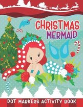 Christmas Mermaid Dot Markers Activity Book