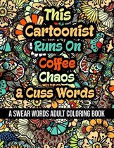 This Cartoonist Runs On Coffee, Chaos and Cuss Words