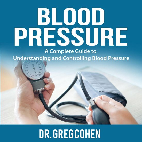 Blood Pressure: A Complete Guide to Understanding and Contro ... - cover