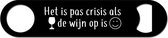 Bieropener Met Tekst "Het is pas crisis als de wijn op is" - Speedopener - Bier Cadeau - Fles Opener - Bierflesopener