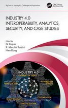 Big Data for Industry 4.0 - Industry 4.0 Interoperability, Analytics, Security, and Case Studies