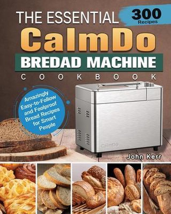 Foto: The essential calmdo bread machine cookbook