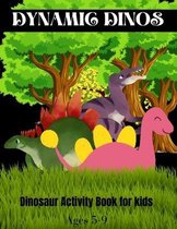 Dynamic Dinos Dinosaur Activity Book for Kids Ages 5-9