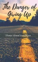 The Danger of Giving Up