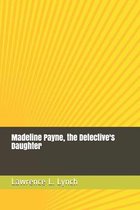 Madeline Payne, the Detective's Daughter