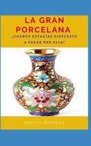 La Gran Porcelana