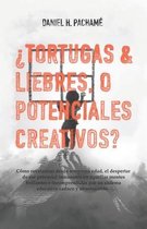 ?Tortugas & Liebres, o Potenciales Creativos?