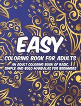 Easy Coloring Book For Adults An Adult Coloring Book Of Basic, Simple And Bold Mandalas For Beginners