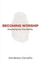 Becoming Worship