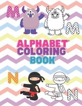 Alphabet Coloring Book: For 3-5 Years Old Preschooler Kindergarten To Learn Alphabet In Fun And Easy Way: Homeschool Preschool Learning Activities With Teacher And Parents At Home School