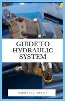 Guide to Hydraulic System