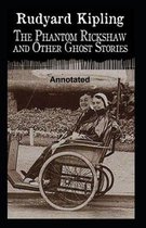 The Phantom Rickshaw and Other Ghost Stories Annotated