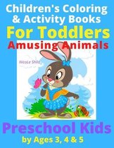 Children's Coloring & Activity Books For Toddlers Amusing Animals Preschool Kids by Ages 3, 4 & 5