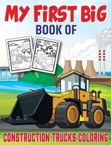 My First Big Book Of Construction Trucks Coloring