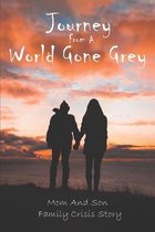 Journey From a World Gone Grey - Mom And Son: Family Crisis Story