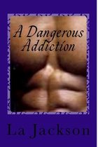 A Dangerous Addiction